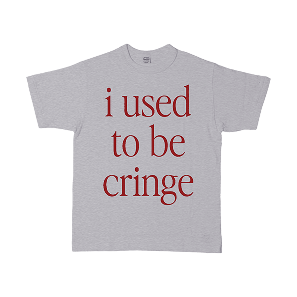 I Used To Be Cringe T-Shirt